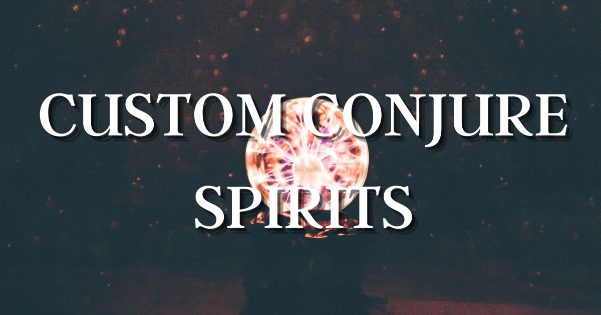 Custom Conjures | Reverse Adoptions