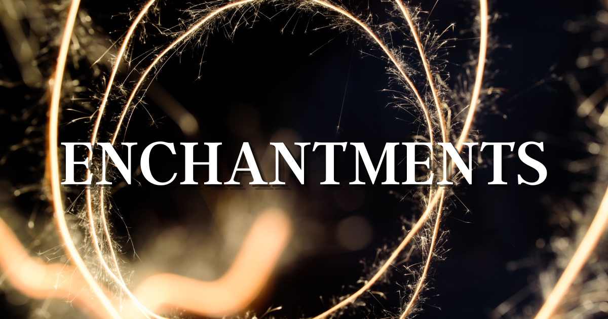 Enchantments