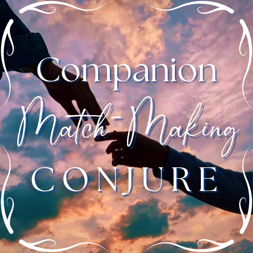 Companion Match-Making Conjure - Custom Conjure